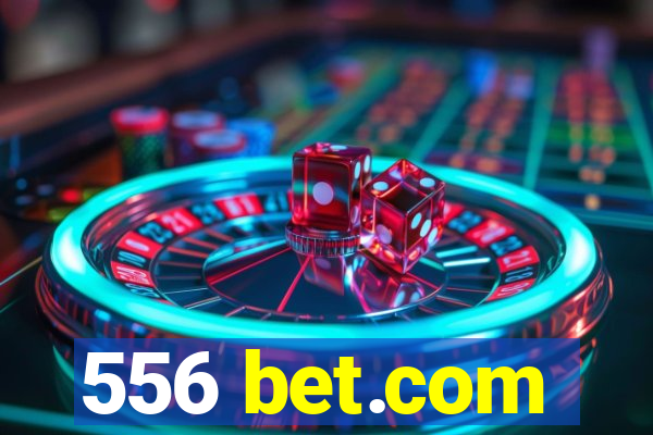 556 bet.com